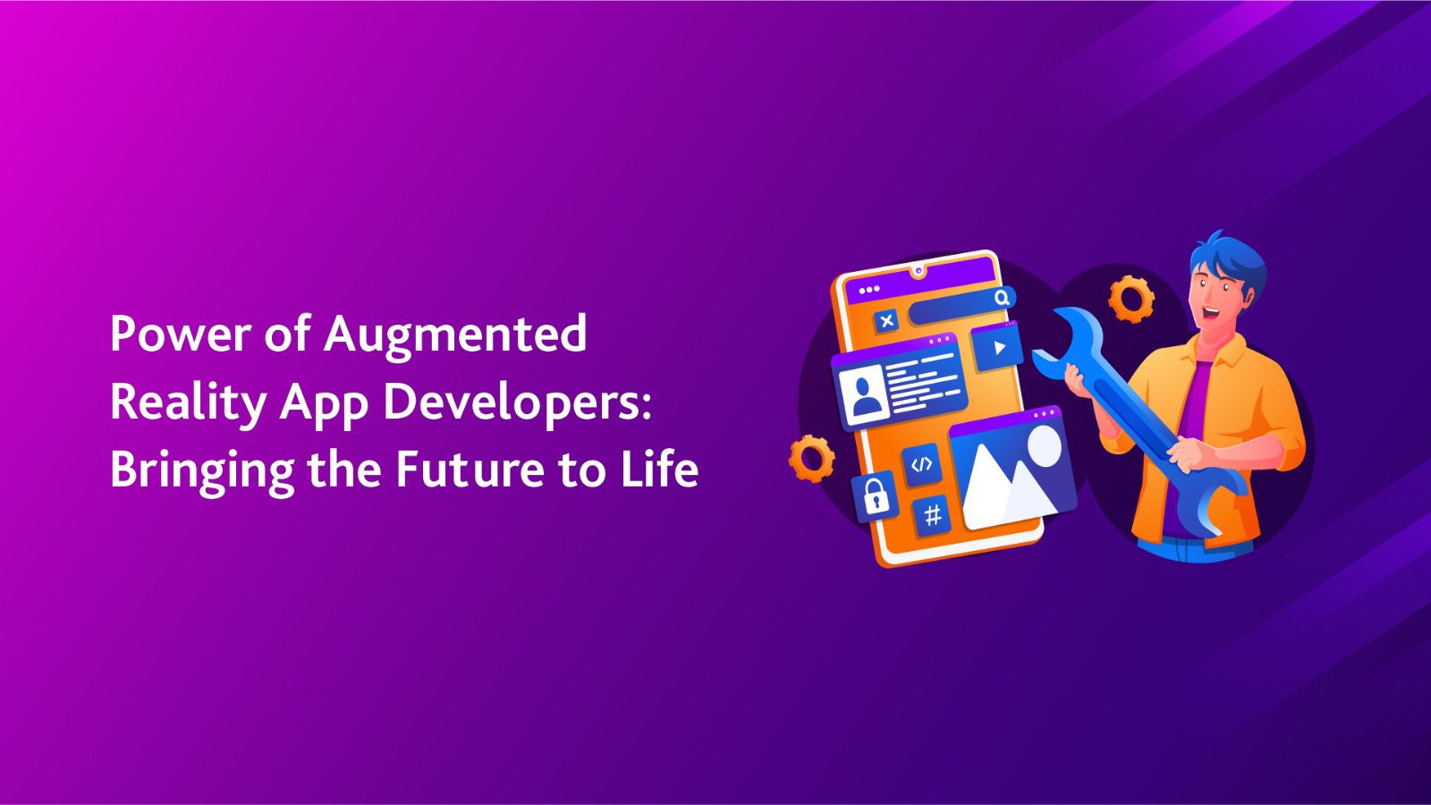 Power of Augmented Reality App Developers: Bringing the Future to Life