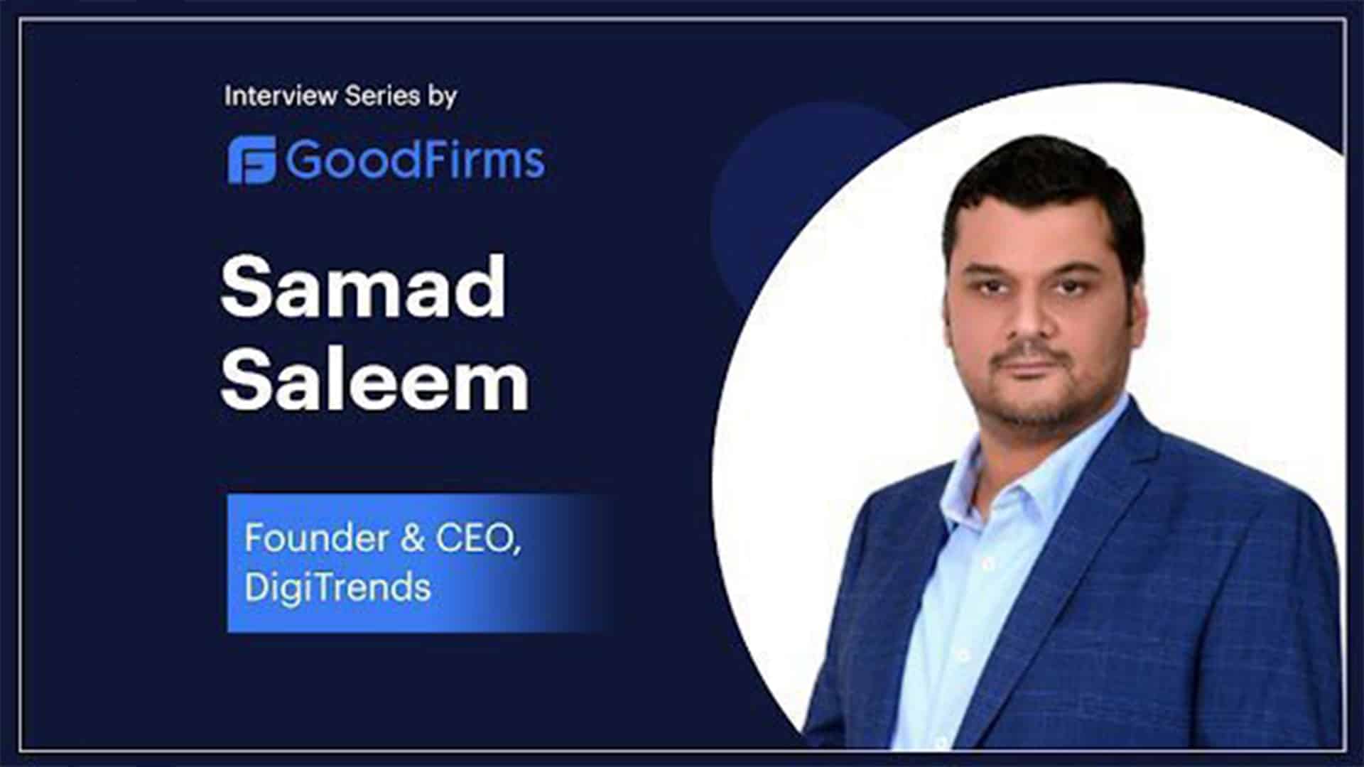 Samad Saleem, the CEO and Founder of DigiTrends