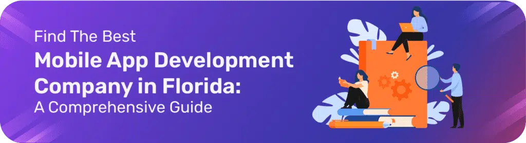 Find the Best Mobile App Development Company in Florida: A Comprehensive Guide