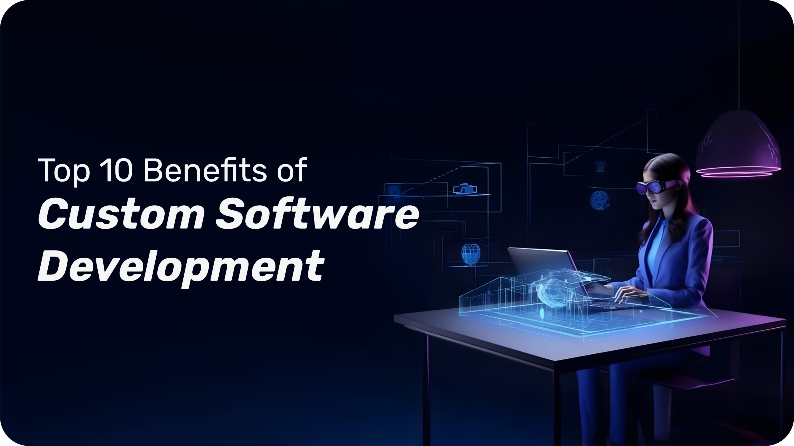 Benefits Of Custom Software Development