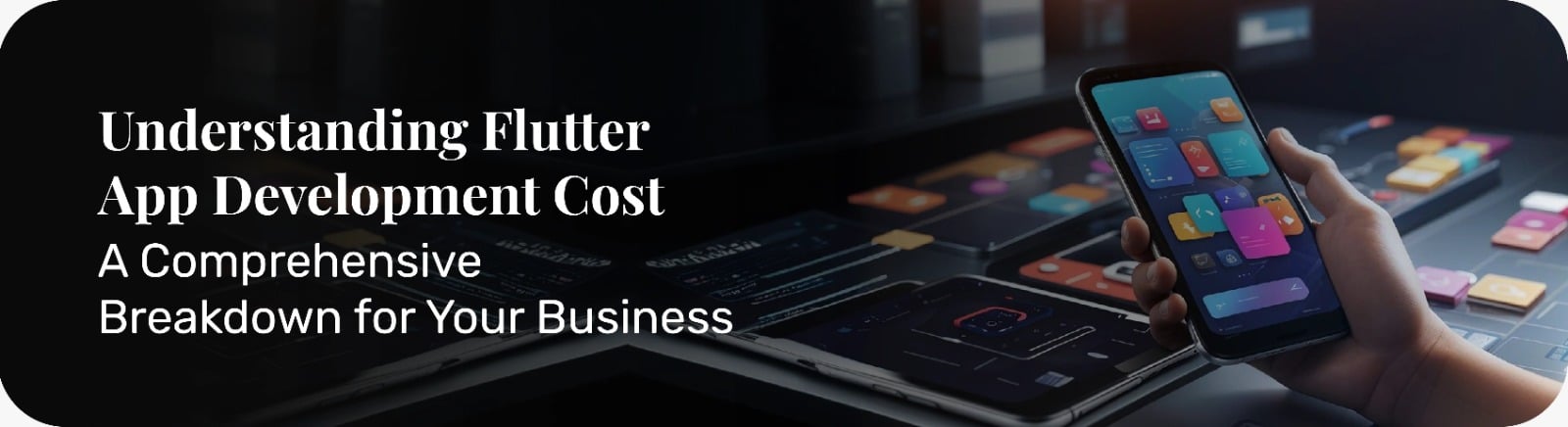 Understanding Flutter App Development Cost