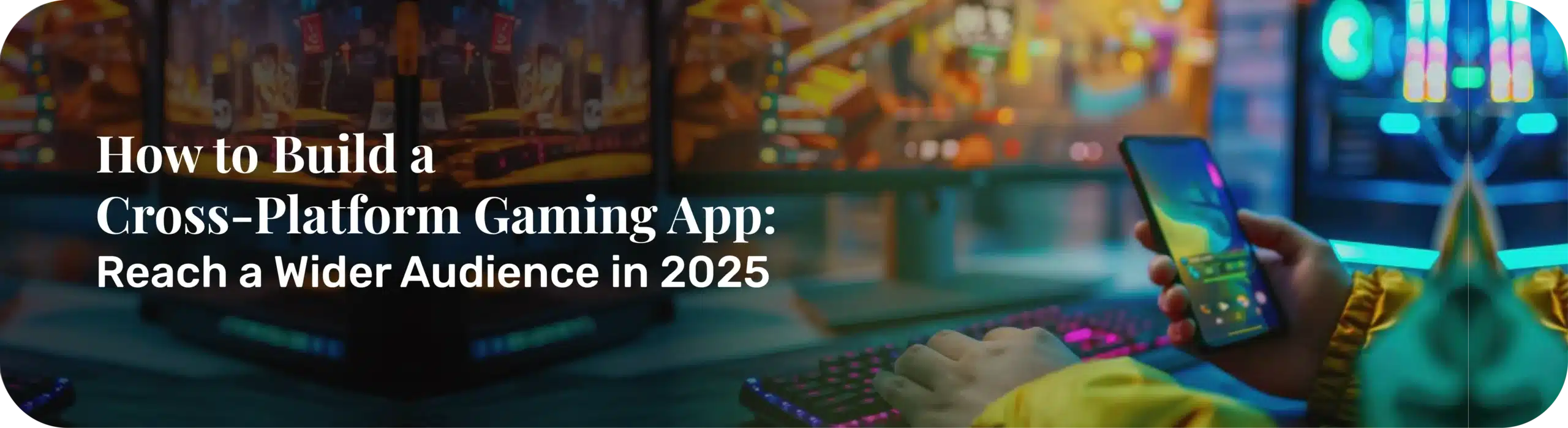 How to Build a Cross-Platform Gaming App