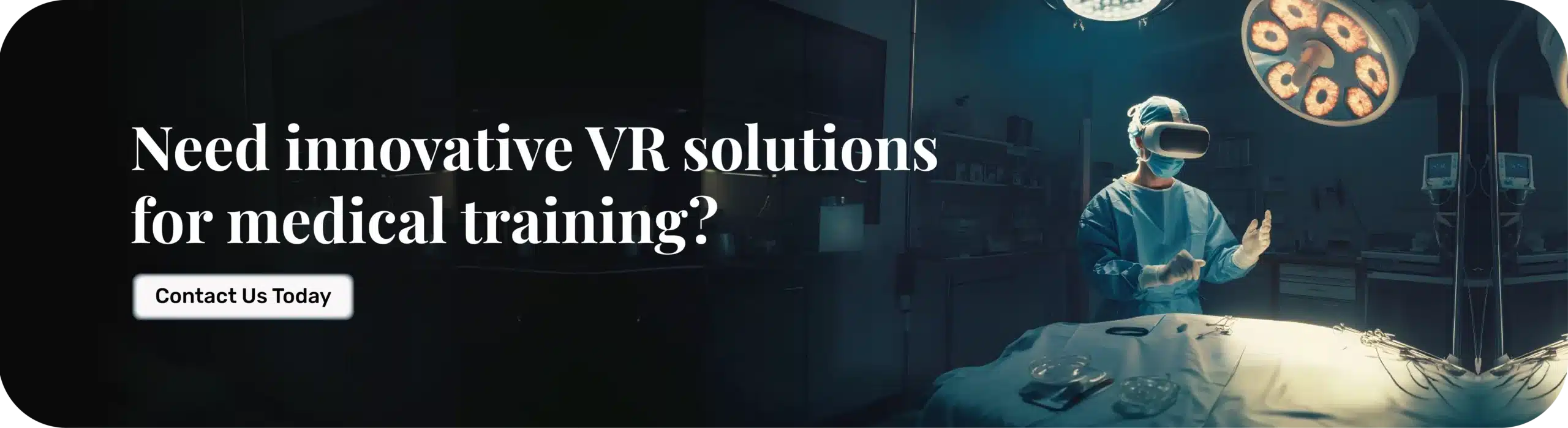 Need innovative VR solutions for medical training? Contact Us Today  