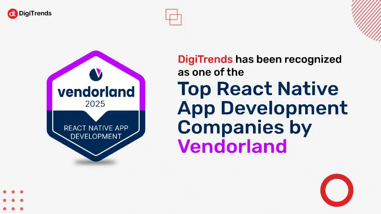 DigiTrends Recognized as a Top React Native App Development Company by Vendorland