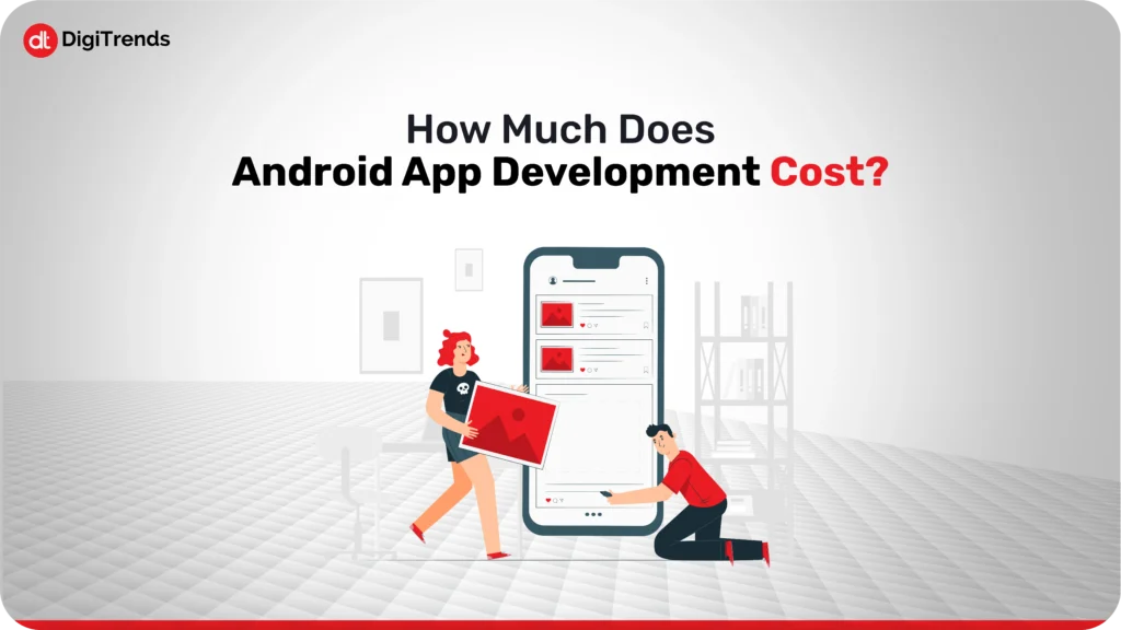 How Much Does Android App Development Cost?