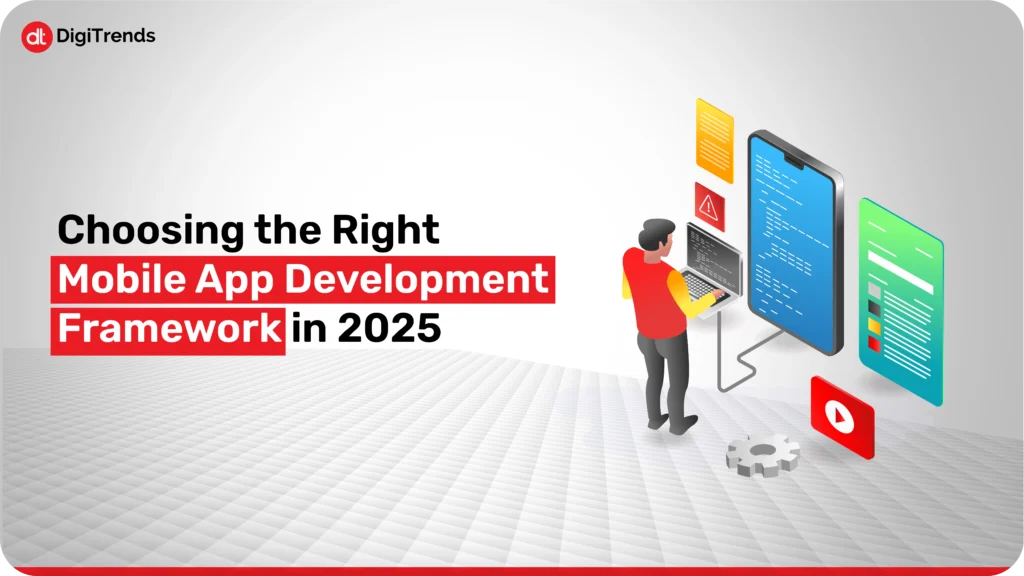 Choosing the Right Mobile App Development Framework in 2025 01
