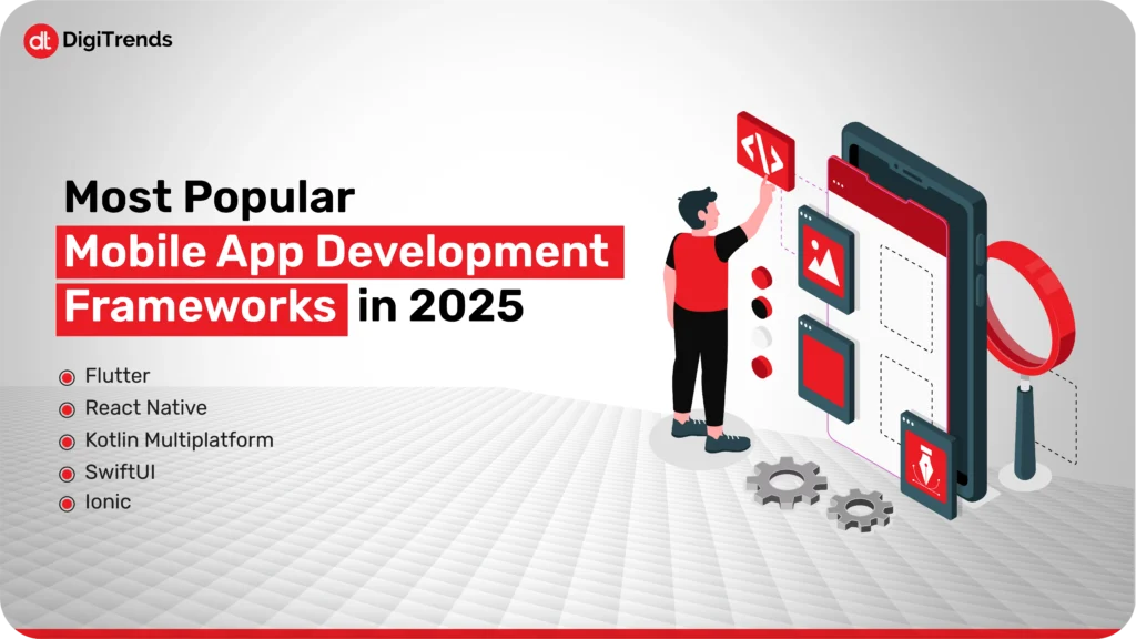 Most Popular Mobile App Development Frameworks in 2025
