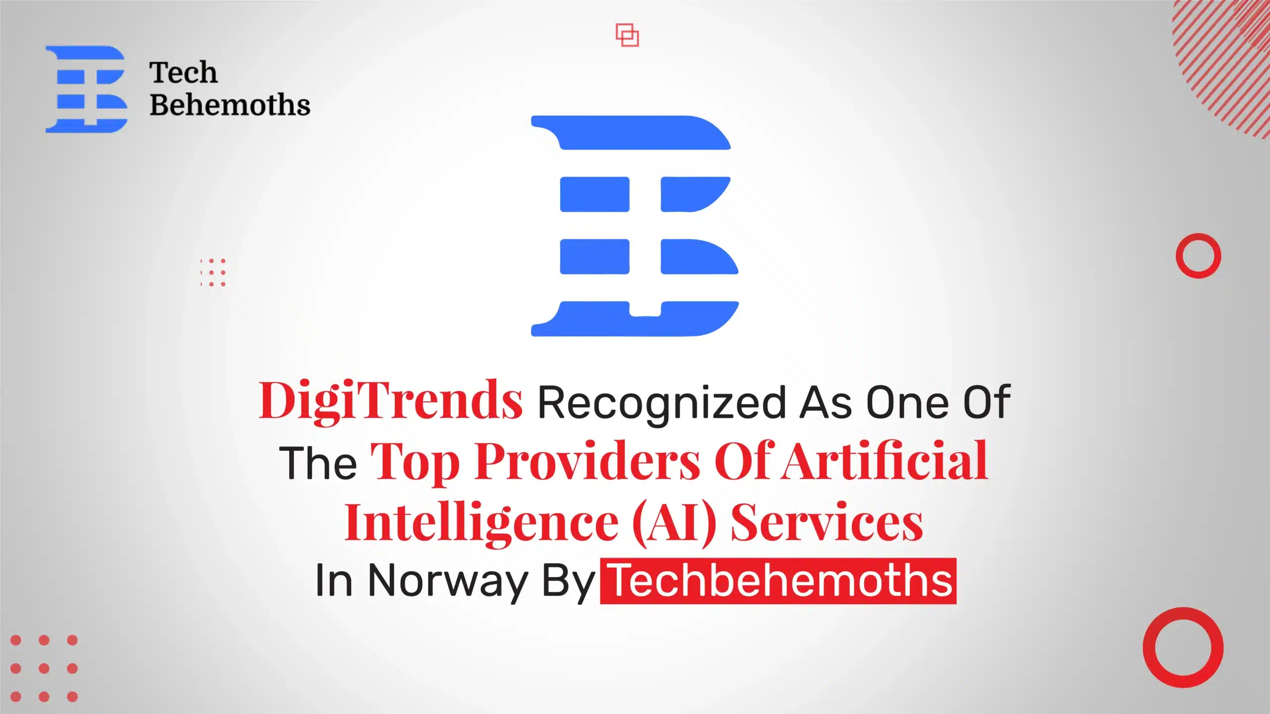 DigiTrends Recognized As One Of The Top Providers Of Artificial Intelligence (AI) Services In Norway By Techbehemoths