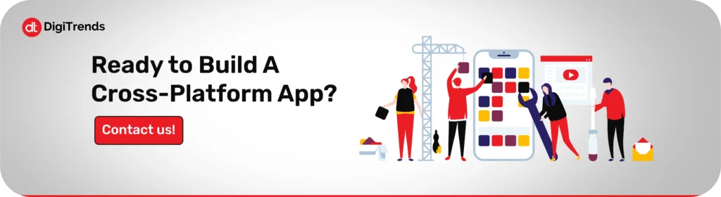 Ready to Build A Cross-Platform App? Contact us!