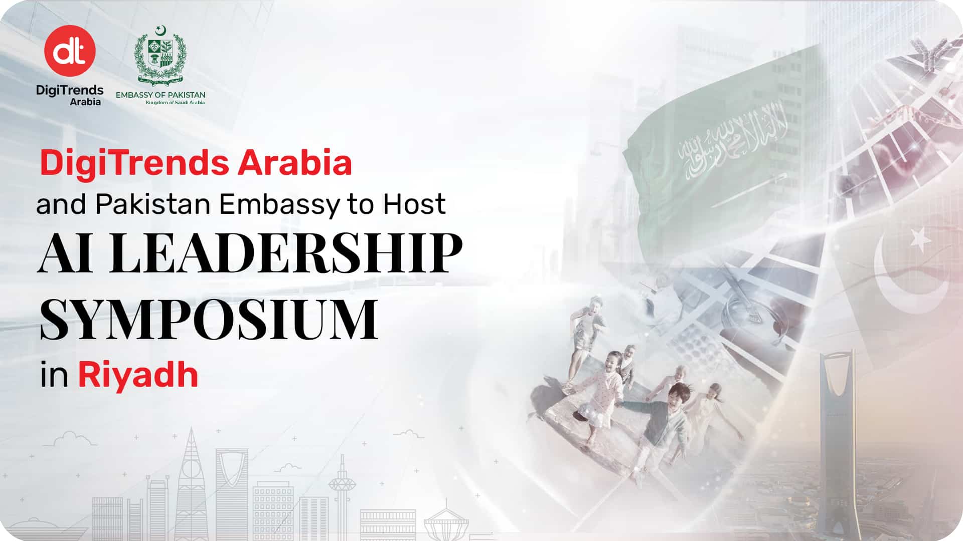 DigiTrends Arabia and Pakistan Embassy to Host AI Leadership Symposium in Riyadh
