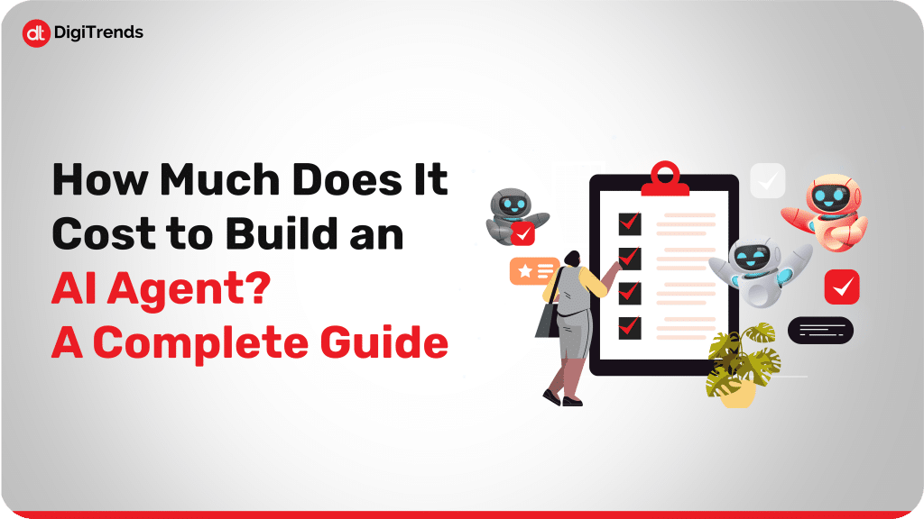 What Is The Complete AI Agent Development Cost A Complete Guide